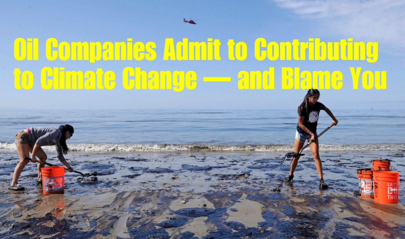 Oil Companies Admit to Contributing to Climate Change — and Blame You | Santa Barbara Independent