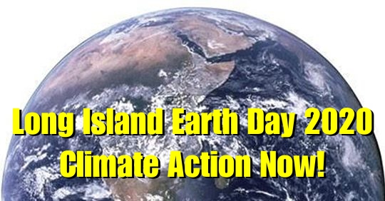 Long Island Earth Day 2020 – Climate Action Now!