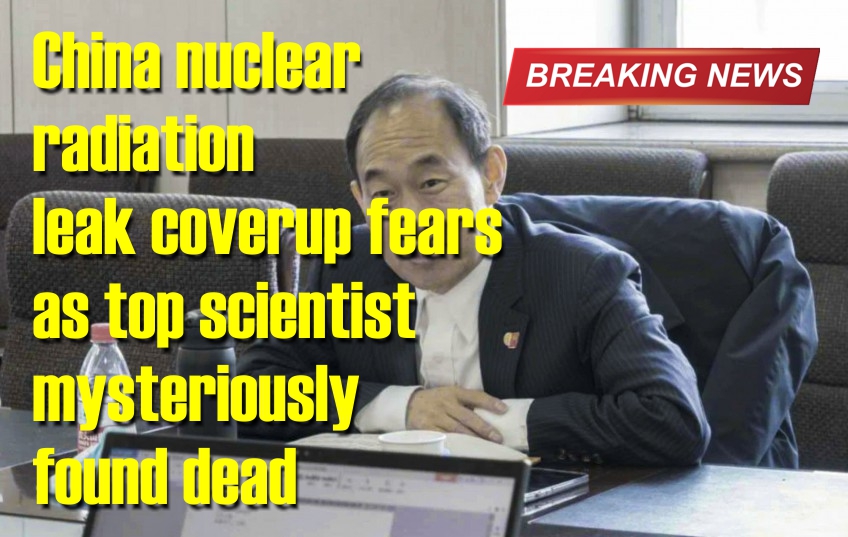 Breaking News - China nuclear radiation leak coverup fears as top scientist mysteriously found dead | RNAnews Mondialist Interference