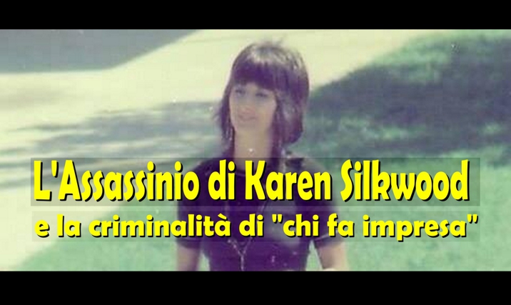 L’Assassinio di Karen Silkwood e la Criminalità di “chi fa impresa” | RNAnews