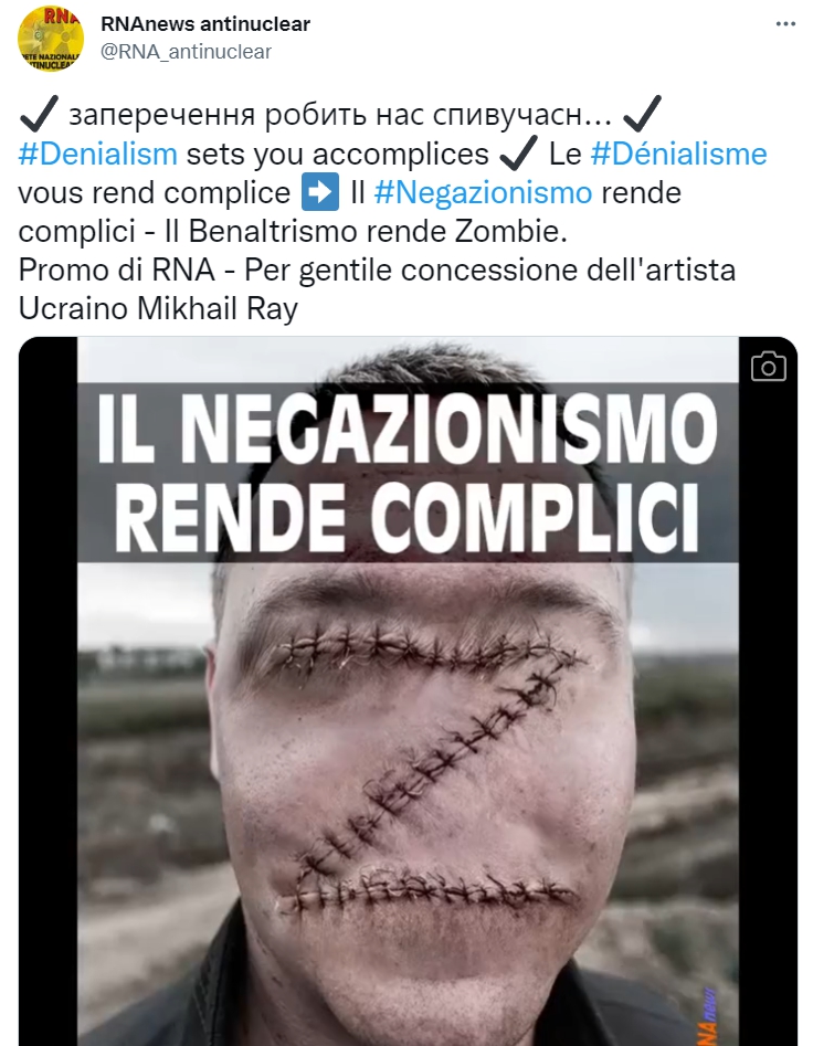 ✔️ заперечення робить нас спивучасн... ✔️ #Denialism sets you accomplices ✔️ Le #Dénialisme vous rend complice ➡️ Il #Negazionismo rende complici - Il Benaltrismo rende Zombie.Promo di RNA - Per gentile concessione dell'artista Ucraino Mikhail Ray pic.twitter.com/qG51cNfnBq— RNAnews antinuclear (@RNA_antinuclear) April 10, 2022