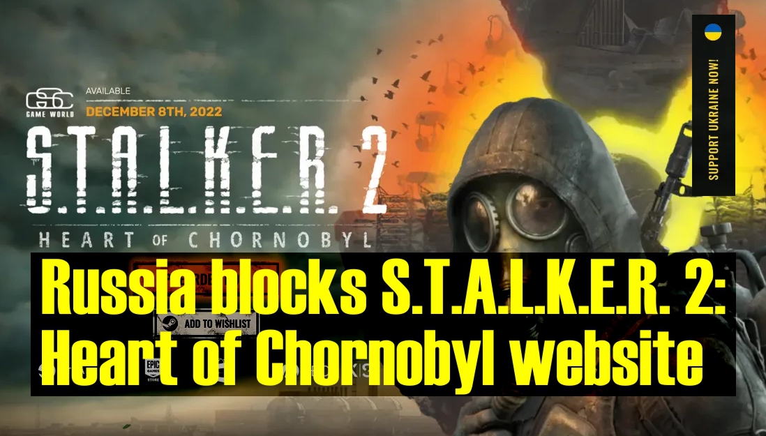 Russia blocks S.T.A.L.K.E.R. 2: Heart of Chornobyl website | Novaya Gazeta Europe