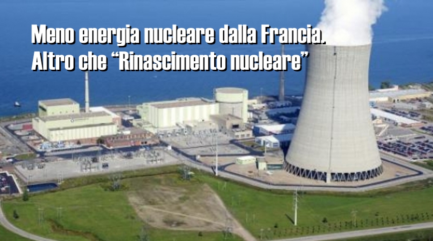 Meno energia nucleare dalla Francia. Altro che “Rinascimento nucleare” | ScenariEconomici.it