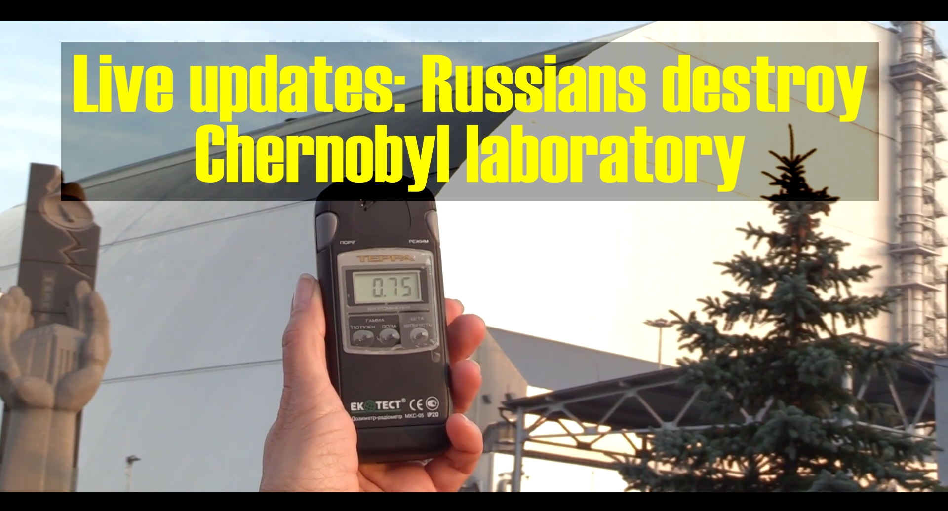 Live updates: Russians destroy Chernobyl laboratory | AP - Associated Press and sources en, it, fr