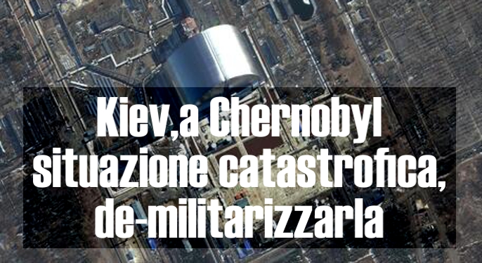 Kiev, a Chernobyl situazione catastrofica,de-militarizzarla | Ansa